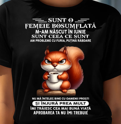 IUNIE - SUNT O FEMEIE BOSUMFLATĂ - Tricou de ziua de naștere pentru femeie - RO/TRNN06 (SKU2605-374-06)