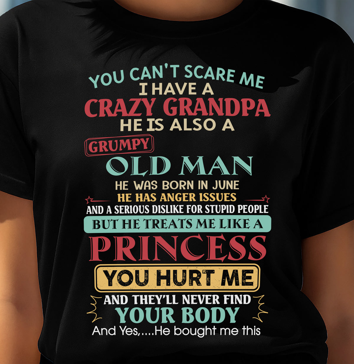 JUNE - You Can’t Scare Me I Have A Crazy Grandpa - Gift For Granddaughter From Grandpa - TRNN06 (SKU2603-24-06)