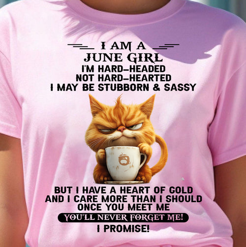 JUNE - I'M HARD-HEADED NOT HARD-HEARTED - Birthday T Shirt For Woman - TRNN06 (SKU2604-232-06)