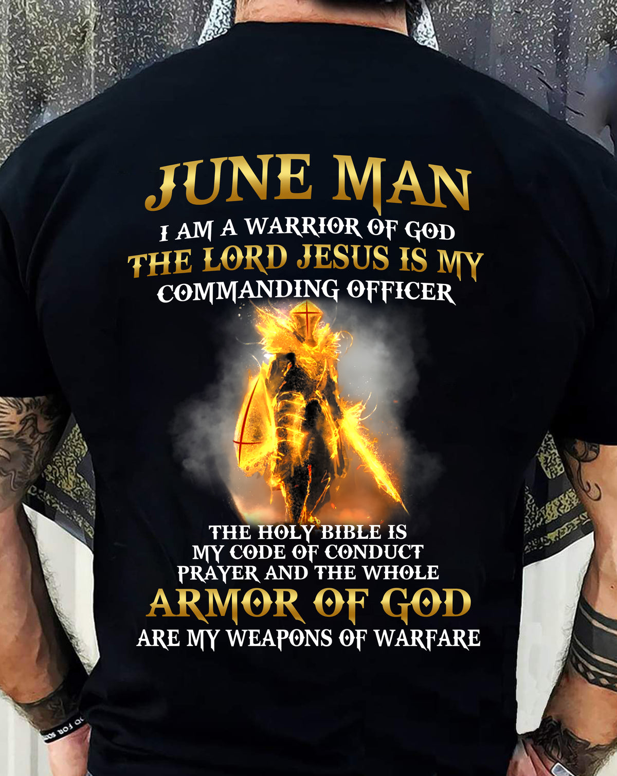 JUNE MAN - I AM A WARRIOR OF GOD THE LORD JESUS IS MY - T Shirt For Strongman - TRNN06 (SKU26T-01281-06)