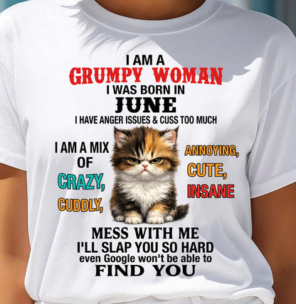 JUNE - I AM A GRUMPY WOMAN - Birthday T Shirt For Woman - TRNN06 (SKU2604-118-06)
