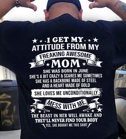 JUNE - I GET MY ATTITUDE FROM MY FREAKING AWESOME MOM - FROM MOM - TRNN06 (SKU2603-114-06)