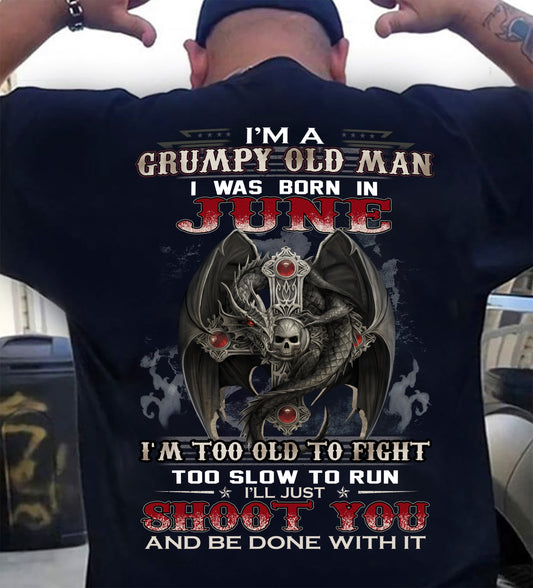 JUNE MAN - I'M A GRUMPY OLD MAN I'LL JUST SHOOT YOU AND BE DONE WITH IT - TRNN06 (SKU26T-01188-06)