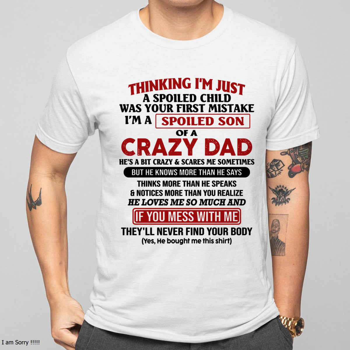 I Am Spoiled Son Of A Crazy Dad - Gift for Son From Dad - TRNN00 (SKU-TDS-SPOILED-00)