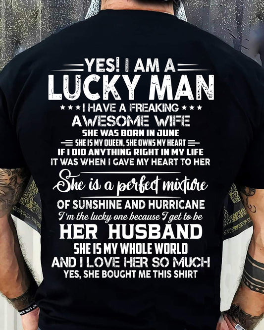 JUNE - YES I AM A LUCKY MAN OF AWESOME WIFE - GIFT TO HUSBAND FROM WIFE - TRNN06 (SKU26T-01-20-06)