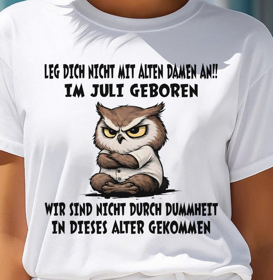 JULI – LEG DICH NICHT MIT ALTEN DAMEN AN!! – GEBURTSTAGS-T-SHIRT FÜR FRAUEN - DEU/TRNN07 (SKU2605-331-07)