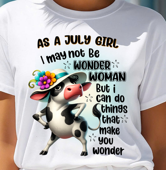 JULY - I MAY NOT BE WONDER WOMAN - Birthday T Shirt For Woman - TRNN07 (SKU2603-163-07)