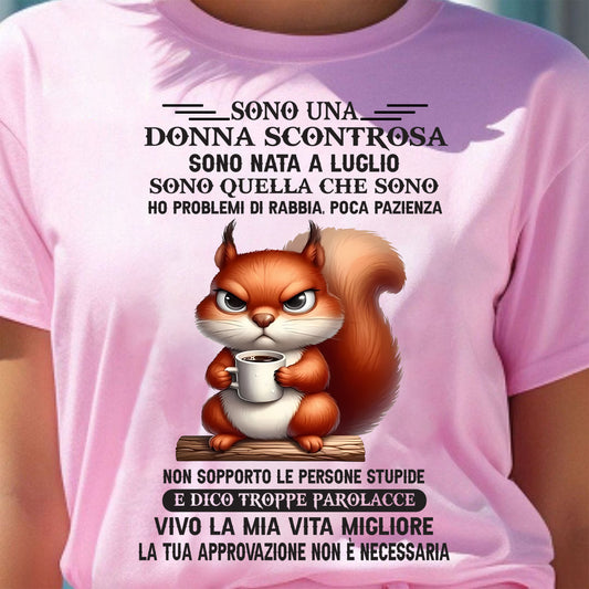 LUGLIO - SONO UNA DONNA SCONTROSA - Maglietta Di Compleanno Da Donna - ITA/TRNN07 (SKU2605-175-07)