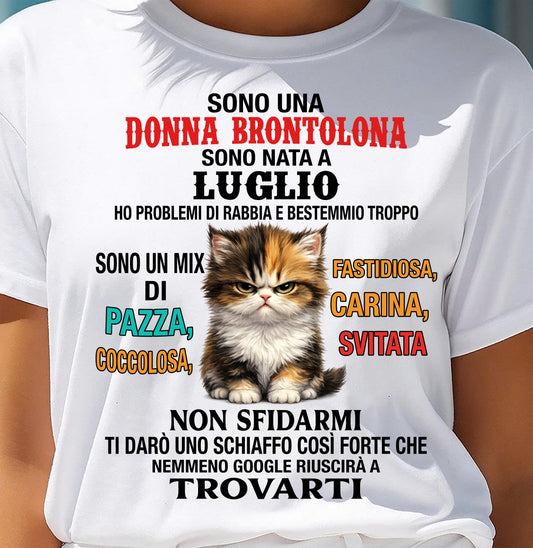 LUGLIO - SONO UNA DONNA BRONTOLONA - Maglietta Di Compleanno Da Donna - ITA/TRNN07 (SKU2605-300-07)