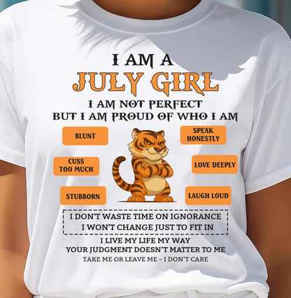 JULY - I AM A GIRL - BIRTHDAY GIFT T-SHIRT FOR WOMEN - TRNN07 (SKU26T-01-62-07)