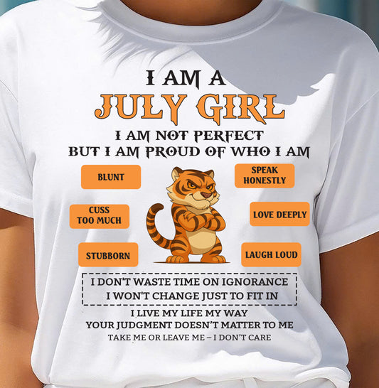 JULY - I AM A GIRL - BIRTHDAY GIFT T-SHIRT FOR WOMEN - TRNN07 (SKU26T-01-62-07)
