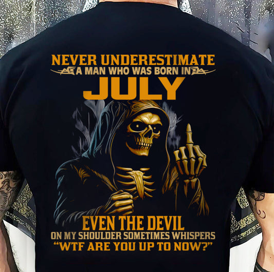 NEVER UNDERESTIMATE A MAN WHO WAS BORN IN JULY - TRNN07 (SKU12-276-07)