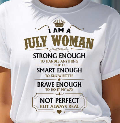 JULY - NOT PERFECT BUT ALWAYS REAL - Birthday T Shirt For Woman - TRNN07 (SKU2605-90-07)