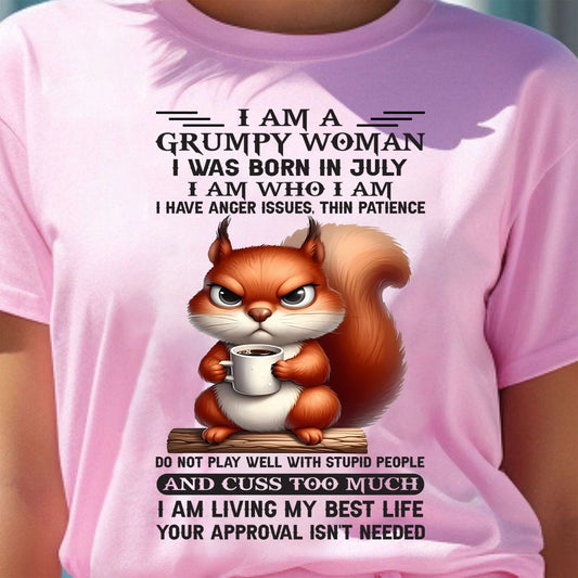 JULY - GRUMPY WOMAN - BIRTHDAY GIFT FOR WOMEN - TRNN07 (SKU09-07-07)