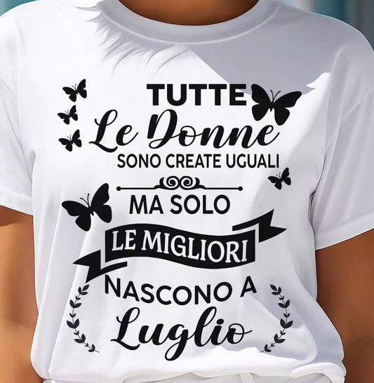 LUGLIO - TUTTEX Le Donne SONO CREATE UGUALI - Maglietta Di Compleanno Da Donna - ITA/TRNN07 (SKU2605-315-07)
