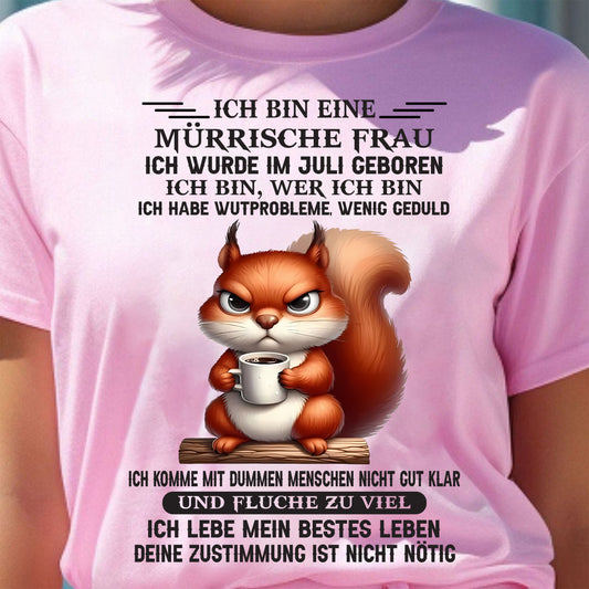 JULI – MÜRRISCHE FRAU – GEBURTSTAGS-T-SHIRT FÜR FRAUEN - DEU/TRNN07 (SKU2605-251-07)
