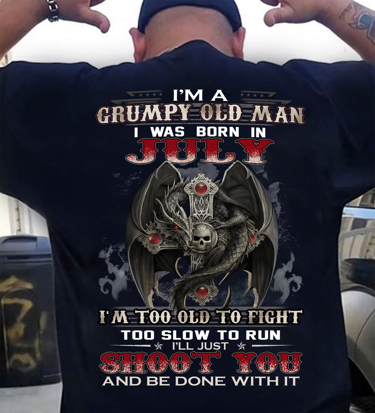 JULY MAN - I'M A GRUMPY OLD MAN I'LL JUST SHOOT YOU AND BE DONE WITH IT - TRNN07 (SKU26T-01188-07)