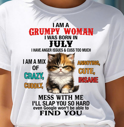 JULY - I AM A GRUMPY WOMAN - Birthday T Shirt For Woman - TRNN07 (SKU2604-118-07)
