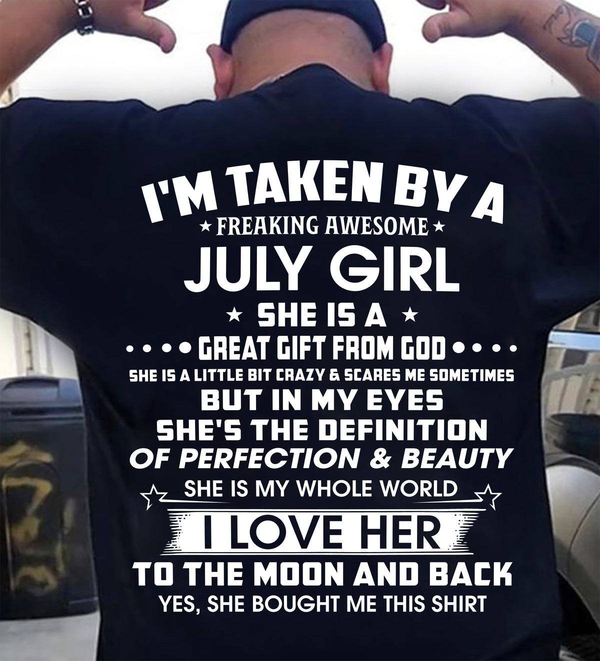 JULY - I'M TAKEN BY A FREAKING AWESOME JULY GIRL SHE IS A GREAT GIFT FROM GOD - FROM WIFE - TRNN07 (SKU26T-01259-07)