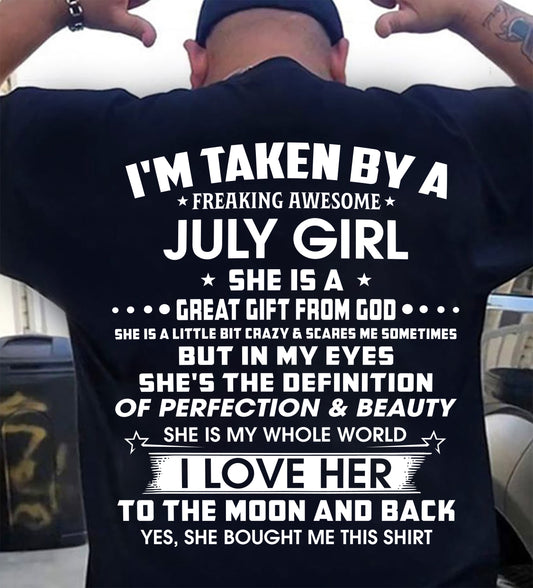 JULY - I'M TAKEN BY A FREAKING AWESOME JULY GIRL SHE IS A GREAT GIFT FROM GOD - FROM WIFE - TRNN07 (SKU26T-01259-07)