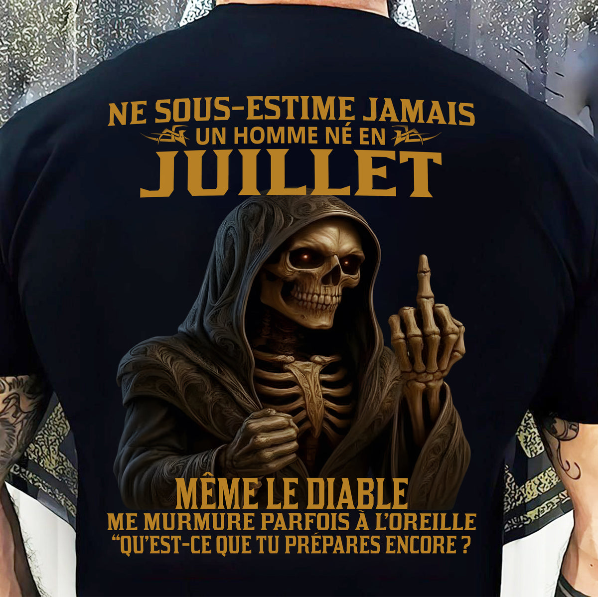 NE SOUS-ESTIME JAMAIS UN HOMME NÉ EN JUILLET Fr12 - TRNN07 - MALE (SKU12-305-07)