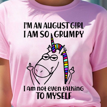 AUGUST GIRL - I'm So Grumpy I'm Not Even Talking To Myself - BIRTHDAY GIFT T-SHIRT FOR WOMEN - TRNN08 (SKU2603-33-08)