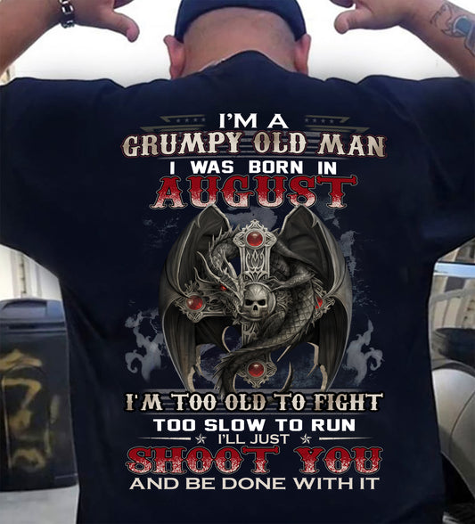 AUGUST MAN - I'M A GRUMPY OLD MAN I'LL JUST SHOOT YOU AND BE DONE WITH IT - TRNN08 (SKU26T-01188-08)