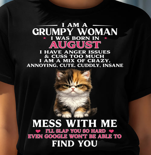 AUGUST - I AM A GRUMPY WOMAN - Birthday T Shirt For Woman - TRNN08 (SKU2605-227-08)
