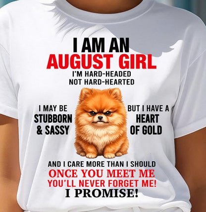 AUGUST - I'M HARD-HEADED NOT HARD-HEARTED - Birthday T Shirt For Woman - TRNN08 (SKU2604-230-08)