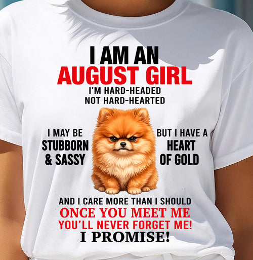 AUGUST - I'M HARD-HEADED NOT HARD-HEARTED - Birthday T Shirt For Woman - TRNN08 (SKU2604-230-08)