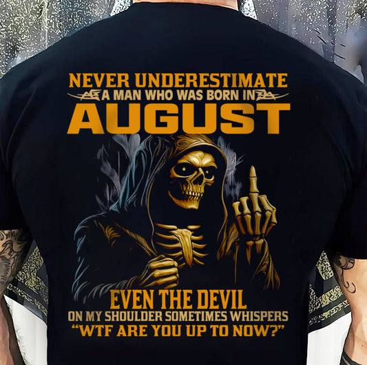 NEVER UNDERESTIMATE A MAN WHO WAS BORN IN AUGUST - TRNN08 (SKU12-276-08)
