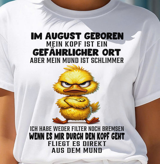 AUGUST – MEIN KOPF IST EIN GEFÄHRLICHER ORT – GEBURTSTAGS-T-SHIRT FÜR FRAUEN - DEU/TRNN08 (SKU2605-381-08)