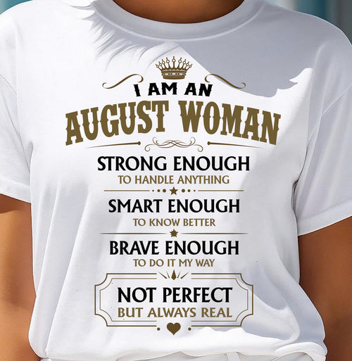 AUGUST - NOT PERFECT BUT ALWAYS REAL - Birthday T Shirt For Woman - TRNN08 (SKU2605-90-08)
