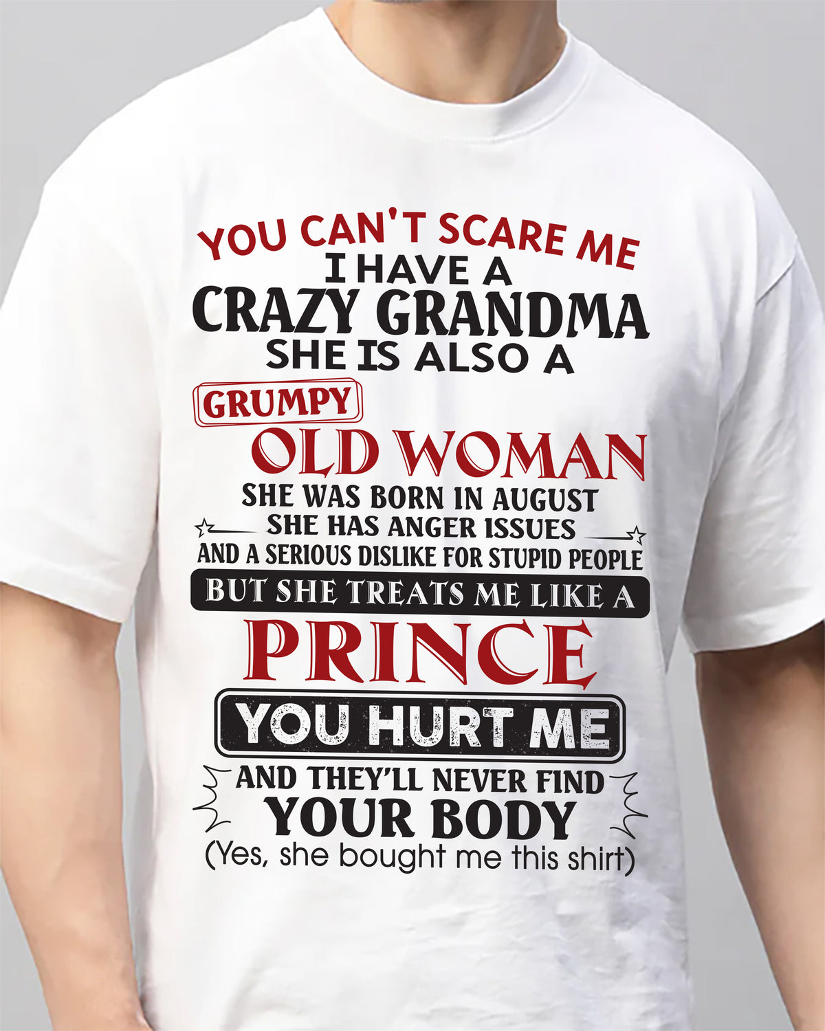 AUGUST - You Can’t Scare Me I Have A Crazy Grandma – Gift For Grandson From Grandma –TRNN08 (SKU11-41-08)