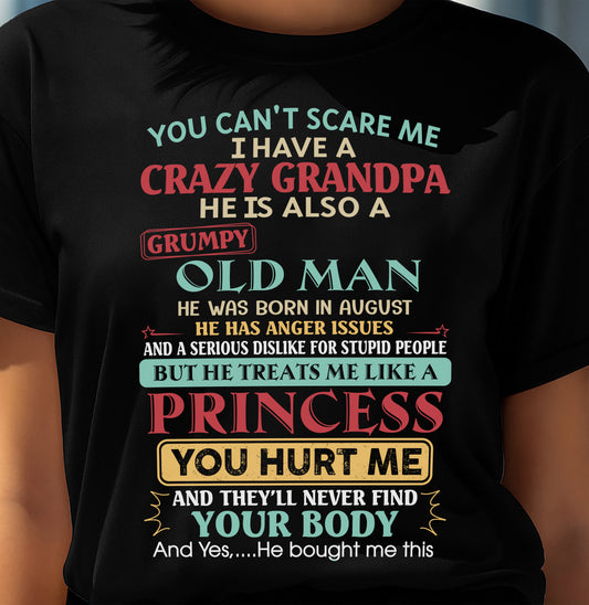 AUGUST - You Can’t Scare Me I Have A Crazy Grandpa - Gift For Granddaughter From Grandpa - TRNN08 (SKU2603-24-08)