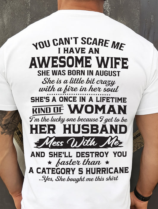 August - You Can't Scare Me I Have An Awesome Wife - Special Gift For Your Husband From Wife - TRNN08 (SKU26T-01-19-08)
