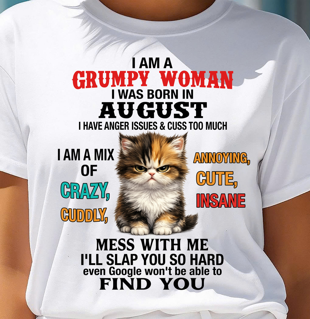 AUGUST - I AM A GRUMPY WOMAN - Birthday T Shirt For Woman - TRNN08 (SKU2604-118-08)