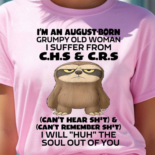 AUGUST - GRUMPY OLD WOMAN - BIRTHDAY GIFT FOR WOMEN - TRNN08 (SKU09-21-08)