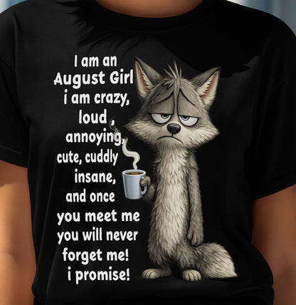 AUGUST - A Little Crazy, Sassy, Loud & Impossible To Forget - BIRTHDAY GIFT T-SHIRT FOR WOMEN - TRNN08 (SKU2602-222-08)