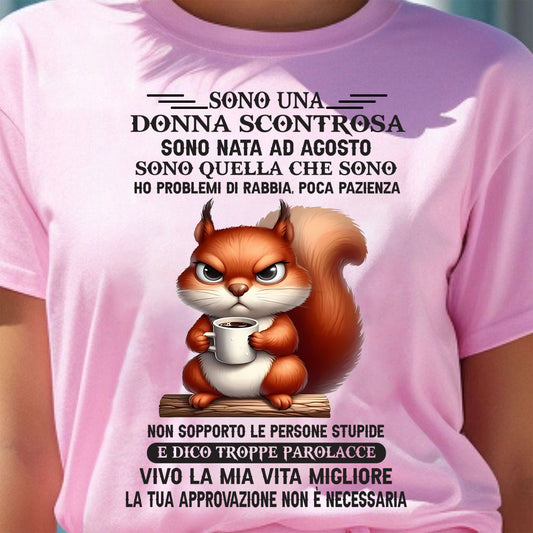 AGOSTO - SONO UNA DONNA SCONTROSA - Maglietta Di Compleanno Da Donna - ITA/TRNN08 (SKU2605-175-08)