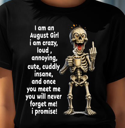 AUGUST – I am crazy, loud, annoying, cute, cuddly, insane - Birthday T Shirt For Woman - TRNN08 (SKU2603-272-08)