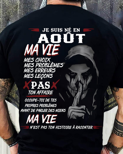 Je Suis Né en Août – Ma Vie, Mes Choix – T-Shirt Homme Fort Caractère - TRNN08 (SKU12-269-08)