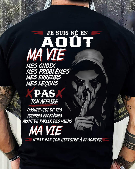 Je Suis Né en Août – Ma Vie, Mes Choix – T-Shirt Homme Fort Caractère - TRNN08 (SKU12-269-08)