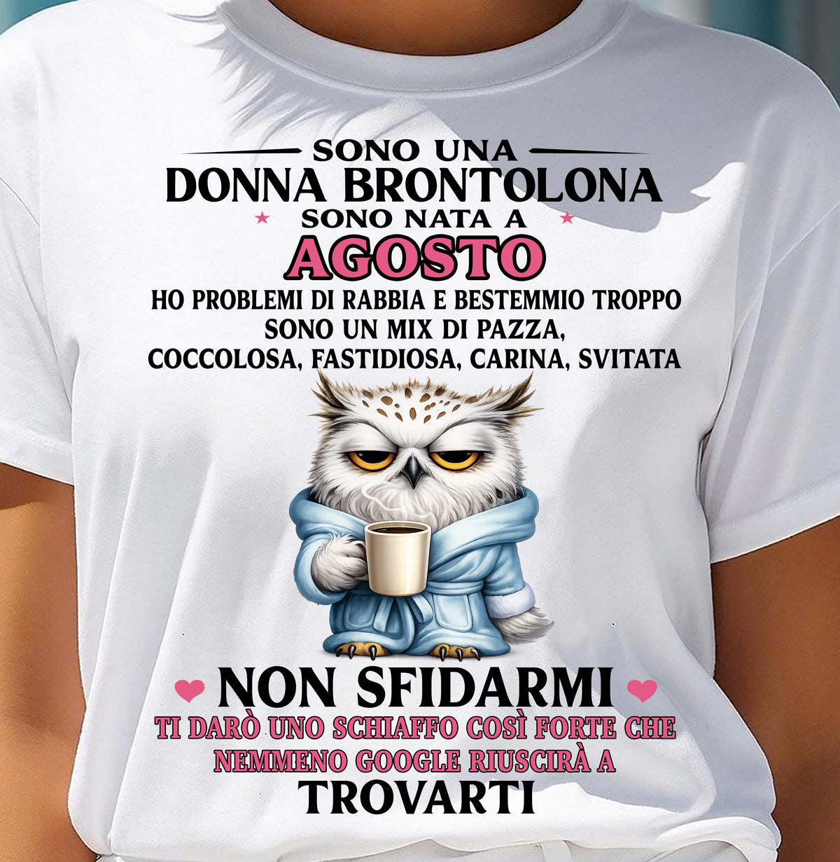 AGOSTO - SONO UNA DONNA BRONTOLONA - Maglietta Di Compleanno Da Donna - ITA/TRNN08 (SKU2605-298-08)