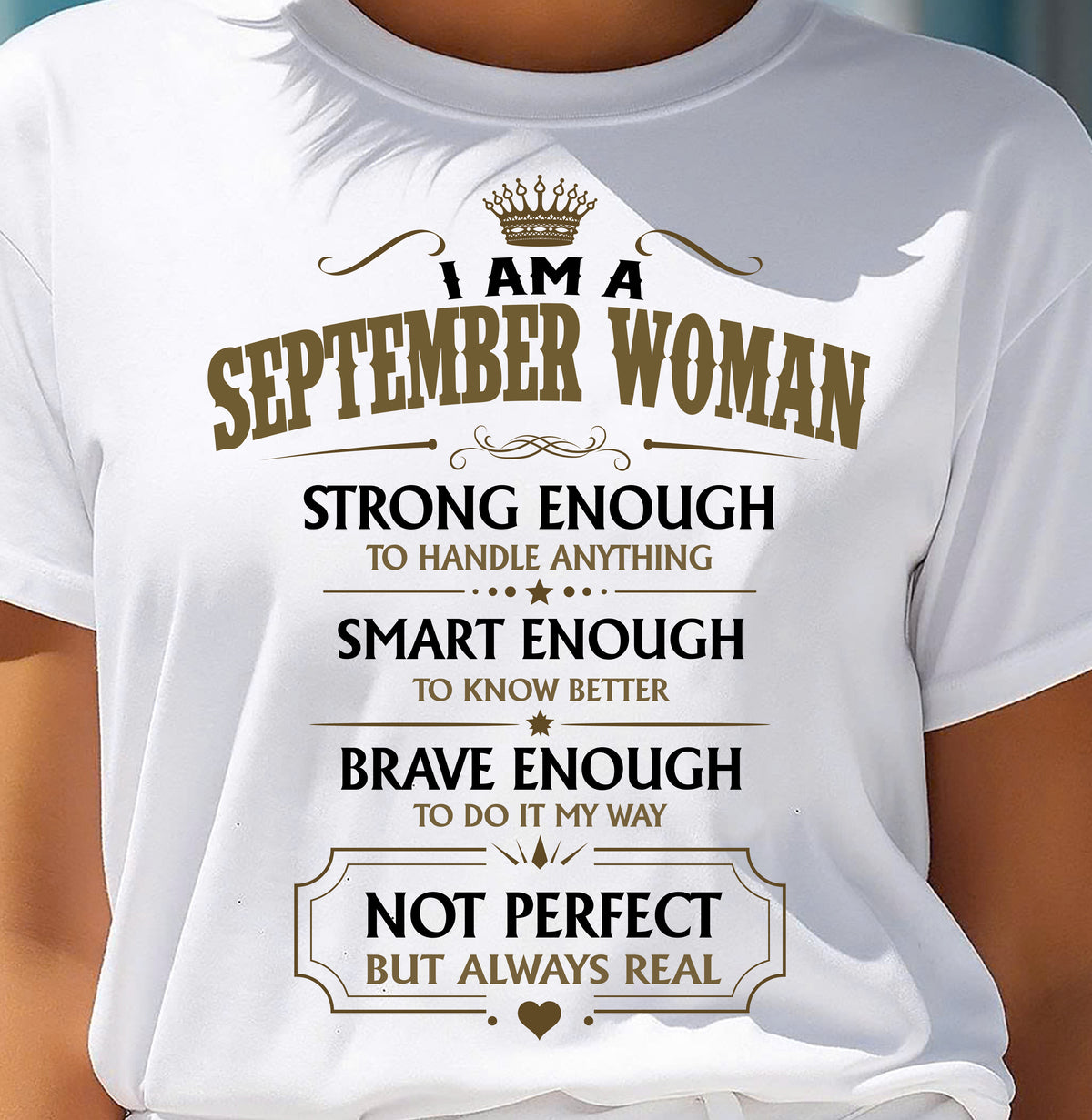 SEPTEMBER - NOT PERFECT BUT ALWAYS REAL - Birthday T Shirt For Woman - TRNN09 (SKU2605-90-09)