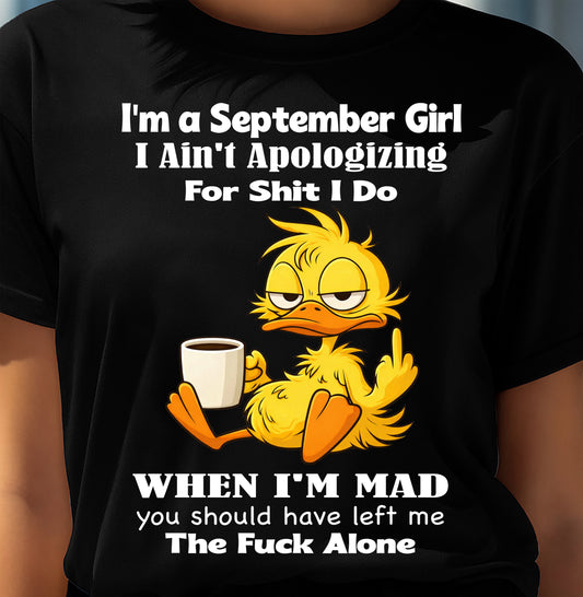 SEPTEMBER - I Ain't Apologizing For Shit I Do - BIRTHDAY GIFT T-SHIRT FOR WOMEN - TRNN09 (SKU2603-282-09)