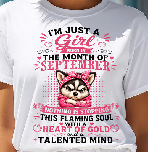 SEPTEMBER - NOTHING IS STOPPING THIS FLAMING SOUL - Birthday T Shirt For Woman - TRNN09 (SKU2605-66-09)