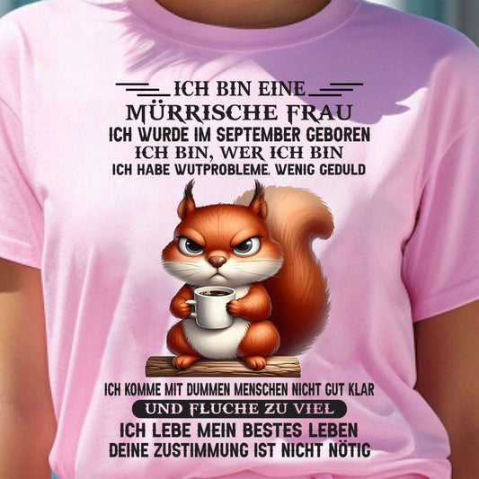 SEPTEMBER – MÜRRISCHE FRAU – GEBURTSTAGS-T-SHIRT FÜR FRAUEN - DEU/TRNN09 (SKU2605-251-09)