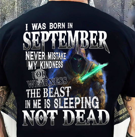 SEPTEMBER MAN - NEVER MISTAKE MY KINDNESS FOR WEAKNESS THE BEAST IN ME IS SLEEPING NOT DEAD  - TRNN09 (SKU26T-01121-09)