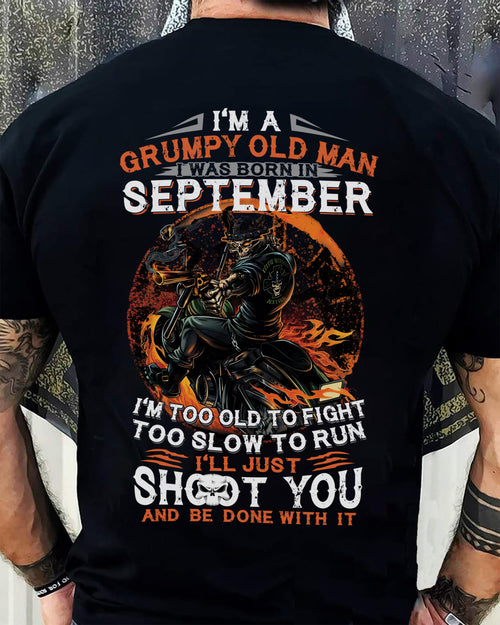 I'M A GRUMPY OLD MAN I WAS BORN IN SEPTEMBER - I'M TOO OLD TO FIGHT TOO SLOW TO RUN - TRNN09 (SKU07-64-09)